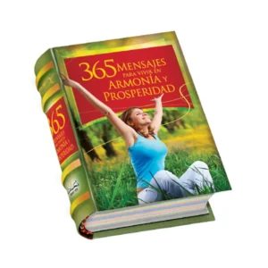 365 Mensajes para vivir en armonía y prosperidad