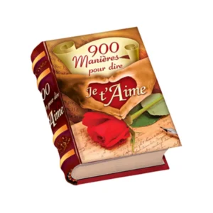 900 MANIÈRES POUR DIRE "JE T'AIME"