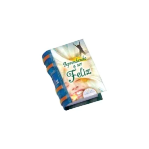APRENDENDO A SER FELIZ