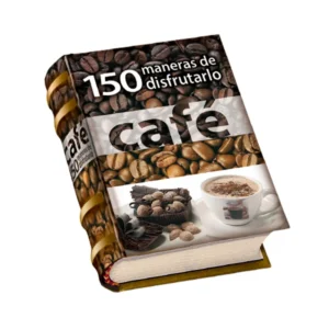 Café 150 maneras de disfrutarlo