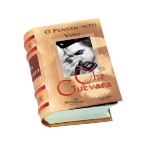 O PENSAMENTO VIVO CHE GUEVARA